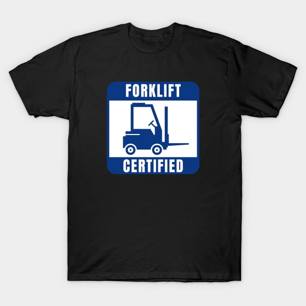 Forklift Certified T-Shirt by PhotoSphere